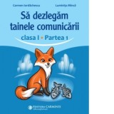 Sa dezlegam tainele comunicarii. Clasa I. Partea 1. ABCD1