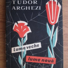 Tudor Arghezi - Lume veche, lume noua (1958)