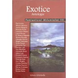 EXOTICE. ANTOLOGIE. FANTASTICUL MILENIULUI III-PAN IZVERNA SI COLAB.-243836