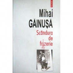 Carte Mihai Gainusa - Scandura De Frizerie foto
