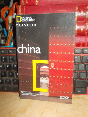 CHINA * GHID NATIONAL GEOGRAPHIC TRAVELER , BIBLIOTECA ADEVARUL , 2010 foto