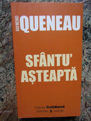 SFANTU&amp;#039; ASTEAPTA-RAYMOND QUENEAU foto