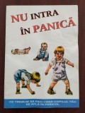 Cumpara ieftin Nu intra &icirc;n panică - Ce trebuie să faci c&acirc;nd copilul tău se află &icirc;n pericol - pliant