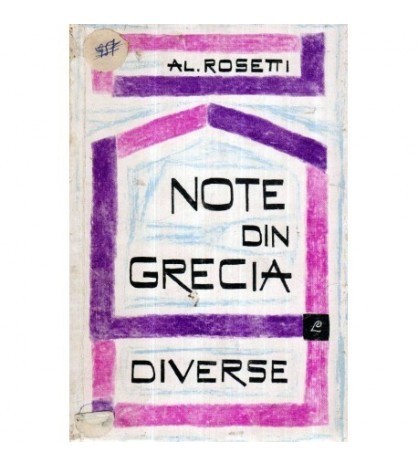 Alexandru Rosetti - Note din Grecia - Diverse - 120645