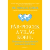 P&aacute;r-percek a vil&aacute;g k&ouml;r&uuml;l - &Ouml;nismereti &eacute;s kapcsolat&eacute;p&iacute;tő t&ouml;rt&eacute;netek h&eacute;tről h&eacute;tre - Mihalec G&aacute;bor