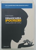 DEMASCAREA IPOCRIZIEI IN RELATIILE DE CUPLU , VOLUMUL I de CRISTI POPAN , 2015