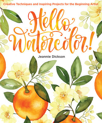 Hello, Watercolor!: Creative Techniques and Inspiring Projects for the Beginning Artist foto