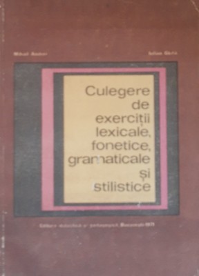 Culegere de exercitii lexicale fonetice gramaticale si stilistice- Mihail Andrei foto