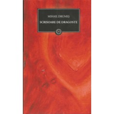 Scrisoare de dragoste &ndash; Mihail Drumes