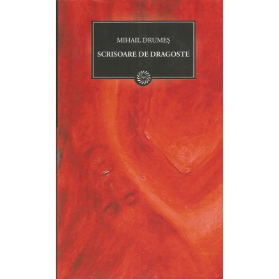 Scrisoare de dragoste &amp;ndash; Mihail Drumes foto