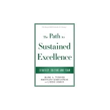 The Path to Sustained Excellence: Strategy, Culture and Team: The Story of WSFS into the 21st Century