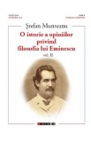 O istorie a opiniilor privind filosofia lui Eminescu. Vol.2 - Stefan Munteanu