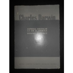 Charles Darwin - Expresia emotiilor la om si animale. Despre instinct