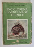 ENCICLOPEDIA INVENTIUNILOR TEHNICE de ING. NIC. P. CONSTANTINESCU , VOLUMUL III , 1946 , PREZINTA HALOURI DE APA