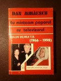 Dan Mihăescu - Eu mințeam poporul cu televizorul - culise vesele T.V. (1966-1998)