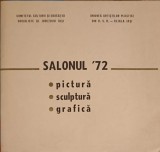 SALONUL &#039;72 PICTURA, SCULPTURA, GRAFICA - DECEMBRIE 1972 - IASI - VICTORIA-UNIUNEA ARTISTILOR PLASTICI IASI-253172