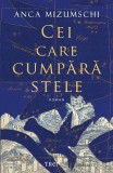 Cei care cumpara stele - Anca Mizumschi - Trei