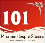 101 Maxime despre succes | Jessie Richards, M.S. Fontaine, La Fontaine