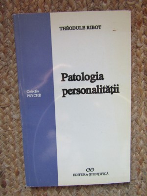 Patologia personalitatii &amp;ndash; Theodule Ribot foto
