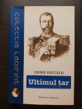 Ultimul țar. Viața și moartea lui NICOLAE al II-lea - Edvard Radzinski