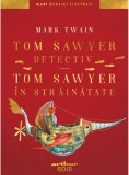 Tom Sawyer detectiv. Tom Sawyer in strainatate - Mark Twain