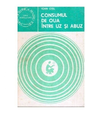 Ioan Otel - Consumul de oua intre uz si abuz - 107234