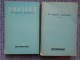 O tragedie americana, Theodore Dreiser, volumele I si III, 1965, stare buna