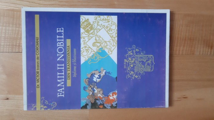 Victor Coroianu - Familii nobile din Transilvania Diplome si blazoane heraldica