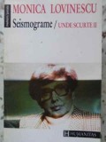 SEISMOGRAME. UNDE SCURTE II-MONICA LOVINESCU, Humanitas