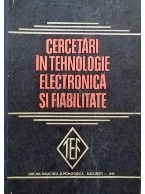 Vasile M. Catuneanu - Cercetari in tehnologie electronica si fiabilitate (editia 1979) foto