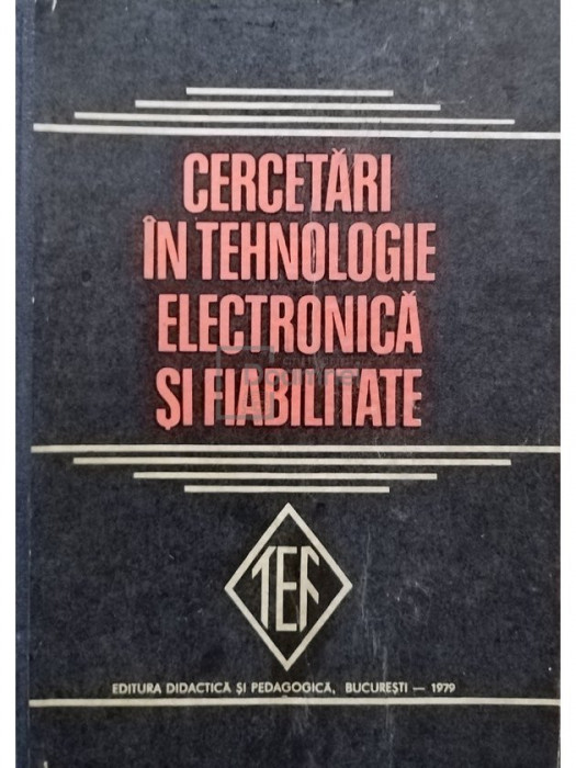 Vasile M. Catuneanu - Cercetari in tehnologie electronica si fiabilitate (editia 1979)