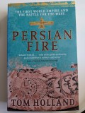 Tom Holland - Persian Fire. The First World Empire and The Battle for The West