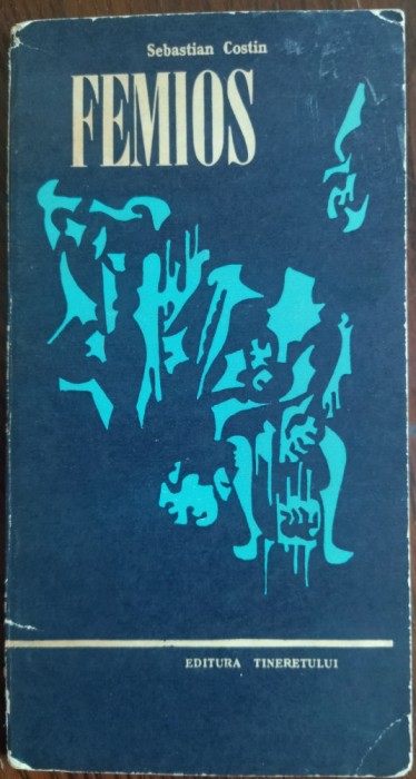SEBASTIAN COSTIN - FEMIOS (VERSURI) [volum de debut, 1969 / dedicatie-autograf]