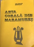 Arta corala din Maramures - Valentin Baintan ( cu dedicatie din partea autorului)