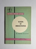 Viața și dragostea &ndash; Aut. Dr. Adriana Deculescu, Ed. Medicală, 1968