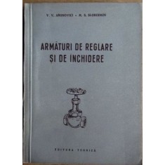V. V. Aronovici, M. S. Slobodkin - Armaturi de Reglare si de Inchidere