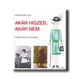 Ak&aacute;r hiszed, ak&aacute;r nem - Janikovszky &Eacute;va