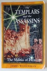 THE TEMPLARS AND THE ASSASSINS , THE MILITIA OF HEAVEN by JAMES WASSERMAN , 2001