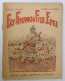 FAT - FRUMOS FIUL IEPEI de ION CREANGA , ilustrat de STOICA D. , 1946