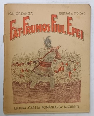 FAT - FRUMOS FIUL IEPEI de ION CREANGA , ilustrat de STOICA D. , 1946 foto