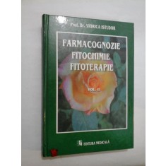 FARMACOGNOZIE * FITOCHIMIE * FITOTERAPIE vol. II - VIORICA ISTUDOR