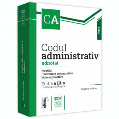 Codul administrativ adnotat. Noutati. Examinare comparativa. Note explicative. 2021. Editia a III-a, revazuta si adaugita - Verginia Vedinas foto