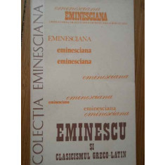 Eminescu Si Clasicismul Greco-latin - Colectiv ,283903