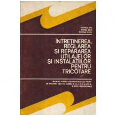 G.Tipa, M.Belei, N.Suciu - Intretinerea, reglarea si repararea utilajelor si instalatiilor pentu tricotare - 105946