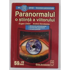 PARANORMALUL , O STIINTA A VIITORULUI de EUGEN CELAN si ANDREI DOROBANTU , ANII &#039;2000