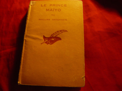 Ph. Oppenheim - Le Prince Maiyo - Colectia Masca 1935 , 252 pag foto