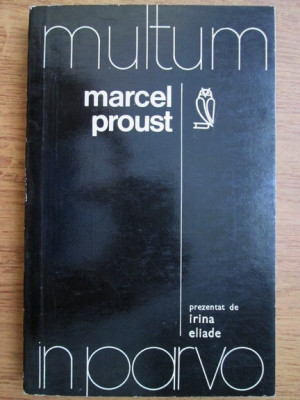 Marcel Proust - Multum in Parvo (1974, prezentat de Irina Eliade) foto