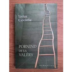 Pornind de la Valery - Livius Ciocarlie