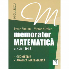 Memorator. Matematica pentru clasele 9-12. Geometrie si analiza matematica foto