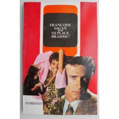 Va place Brahms? - Francoise Sagan